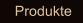 Produkte